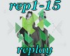 rep1-15 replay