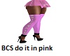 do it in pink BCS