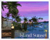 :A: Island Sunset