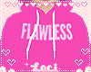 ❥  Flawless