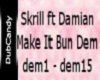 DC Skrillex-Make It Bun