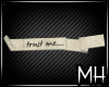 [MH] Trust Me...