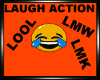 LAUGH ACTION lool lmw