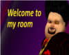 Welcome to my room sign