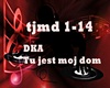 Dka-Tu jest moj dom
