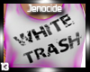  13  White Trash 