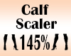 Calf Scaler 145%