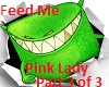 Feed Me- Pink Lady