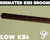 *BO WICKED KISS BROOM