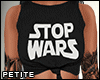 [ stop wars ]