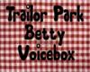 Trailor Park Betty Voice