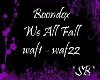 *SB* We All Fall