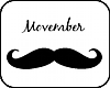    ~ Movember