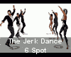 The Jerk Dance 6 Spot