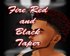 Fire Red & Blk Taper