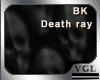 BK Death ray