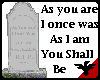 As you are tombstone