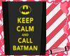 (RC) Keep Calm & Batman
