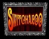 Switcharoo Game Sign