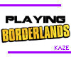 !Kaze! Play Borderlands