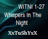 =T= Whispers In The Nite