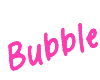 Bubble