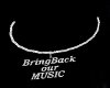 BRING BACK OUR MUSIC (M)