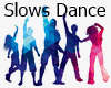 Slows Dance