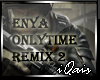 Enya Onlytime Remix 2