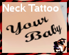 !AFK!YourBaby Neck tatto
