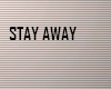 STAY AWAY Particle V2
