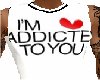 Addicted to you Male