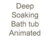 Deep Soaking Bath Tub