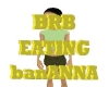 BRB EATING BANANNA