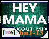 [TDS]Hey - Mama