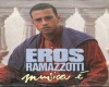 Eros Ramazzotti - Musica