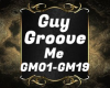 Guy Groove Me