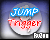 [RoZ] JumpStyle1 Trigger