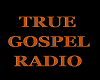 TRUE GOSPEL RADIO-GOLD