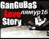 GanGuBaS  Love Story