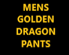 MENS GOLDEN DRAGON PANTS