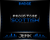 J| Proud Scot [BADGE]