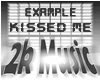 Example - Kissed Me PT1