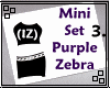 (IZ) MiniSet Purp Zebra