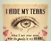i hide my tear