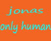 jonas only human