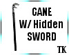 [TK] Cane - W/ Sword