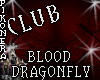 !P^CLUB BLOOD DRAGONFLY