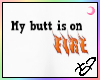 Firey Butt DreDre