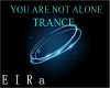 TRANCE-YOU ARE NOT ALONE